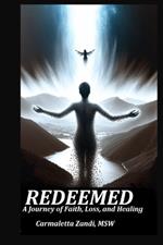 Redeemed: A Journey of Faith, Loss, and Healing: Healing the Fractured Soul