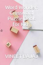 Word Wonder: Crossword Puzzle Book for Kids