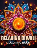 Relaxing Diwali Coloring Book for Adult: 100+ Coloring Pages for Adults and Teens