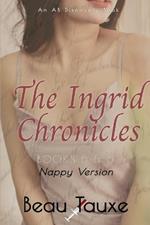 The Ingrid Chronicles Books 5 and 6 (Nappy Version): An ABDL/DBSM/Nappy tale