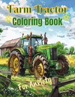 Farm Tractor Coloring Book for Anxiety: For All Ages