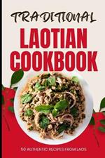 Traditional Laotian Cookbook: 50 Authentic Recipes from Laos