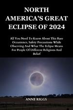 North America's Great Eclipse of 2024: All You Need To Know About This Rare Occurrence, Safety Precautions While Observing And What The Eclipse Means For People Of Different Religions And Belief