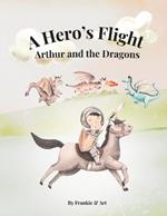 A Hero's Flight: Arthur and the Dragons