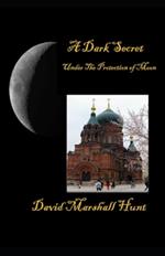 A Dark Secret: Under The Protection of Moon