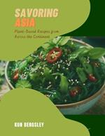 Savoring Asia: Plant-Based Recipes from Across the Continent