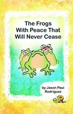 The Frogs With Peace That Will Never Cease: A Poem About Forgiveness and Mercy