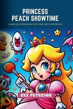 Princess Peach: SHOWTIME: Game Walkthrough and Strategy Guidebook