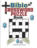 Bible CrossWord Puzzle Book: The Complete Book of Bible Trivia, Ultimate Mind Games, Brain Games