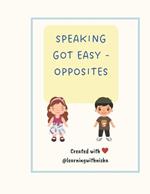 Speaking got easy - Opposites