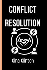 Conflict Resolution: Ways to resolve conflict in Families, workplace and society and to promote peace and tranquility.