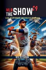 Mlb the Show 24: Game Walkthrough and Strategy Guidebook