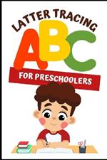 My ABC tracing Booklet for 2.5 to 4 year old kids learn ABC at home: ABC Alphabet tracing book