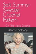 Soft Summer Sweater Crochet Pattern: On The Hook Crochet