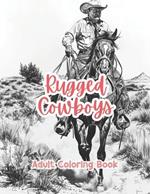 Rugged Cowboys Adult Coloring Book Grayscale Images By TaylorStonelyArt: Volume I
