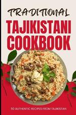 Traditional Tajikistani Cookbook: 50 Authentic Recipes from Tajikistan