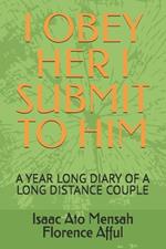 I Obey Her I Submit to Him: A Year Long Diary of a Long Distance Couple