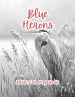 Blue Herons Adult Coloring Book Grayscale Images By TaylorStonelyArt: Volume I