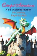 Colorful Adventures: A Kid's Coloring Journey