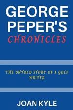 George Peper's Chronicles: The Untold Story of a Golf Writer