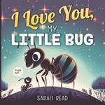 I Love You, My Little Bug: Bedtime Story About Animals, Nursery Rhymes For Kids Ages 1-3