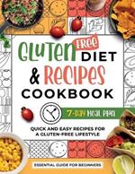 Gluten-Free Diet & Recipes Cookbook: Essential Guide for Beginners, Shopping Guide, 7-Day Meal Plan for a Gluten-Free Lifestyle