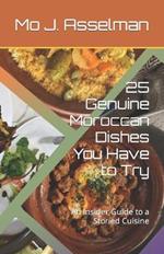 25 Genuine Moroccan Dishes You Have to Try: An Insider Guide to a Storied Cuisine