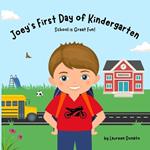 Joey's First Day of Kindergarten: School is Great Fun!