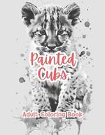 Painted Cubs Adult Coloring Book Grayscale Images By TaylorStonelyArt: Volume I