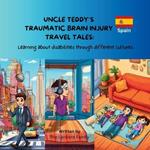 Uncle Teddy's Traumatic Brain Injury Travel Tales: Learning about disabilities through different cultures: Learning about disabilities through different cultures