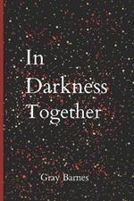 In Darkness Together