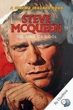 Steve McQueen: The King of Cool: Unveiling the Legend: The Journey of Cinema's Eternal Icon