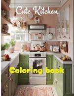 Cute kitchen coloring book: 26 pages