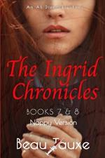 The Ingrid Chronicles Books 7 and 8 (Nappy Version): An ABDL/FemDom novel