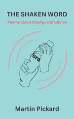 The Shaken Word: Poems about Change and Choice