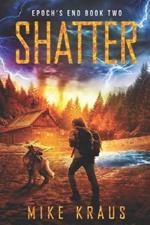 Shatter: Epoch's End Book 2