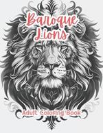 Baroque Lions Adult Coloring Book Grayscale Images By TaylorStonelyArt: Volume I