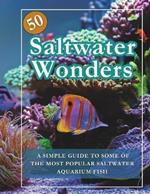 50 Saltwater Wonders Aquarium Fish Guide Book: Saltwater Fish Tank Book