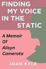 Finding My Voice in the Static: A Memoir of Alisyn Camerota