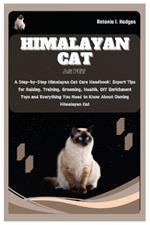 Himalayan Cat as Pet: A Step-by-Step Himalayan Cat Care Handbook: Expert Tips for Raising, Training, Grooming, Health, DIY Enrichment Toys and Everything You Need to Know About Owning Himalayan Cat