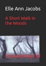 A Short Walk in the Woods: Encountering Evil