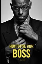 How To Fire Your Boss: Gag Gift Books