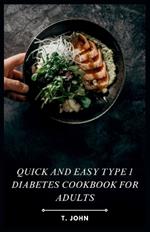 Quick and Easy Type 1 Diabetes Cookbook for Adults