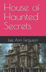 House of Haunted Secrets