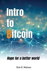 Intro to Bitcoin: Hope for a better world