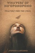 Whispers of Ho'oponopono: Prayers for the soul