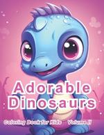 Adorable Dinosaurs: Volume II