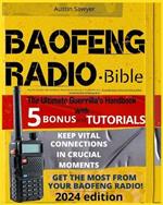 Baofeng Radio - Bible: The Ultimate Guerrilla's Handbook. Keep Vital Connections In Crucial Moments. From Beginner to Pro in No Time and Stay Connected When It Matters Most