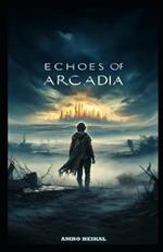 Echoes of Arcadia: Legacy of a Lost World