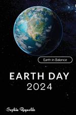Earth Day 2024: Navigating the Challenges of Climate Change and Biodiversity Loss (Earth in Balance)
